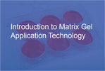 Introduction to Matrix Gel Application Technology